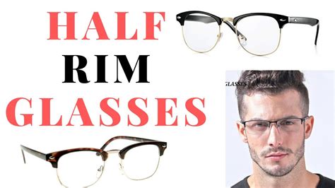 5 Benefits Of Half Rim Glasses 2020 Youtube