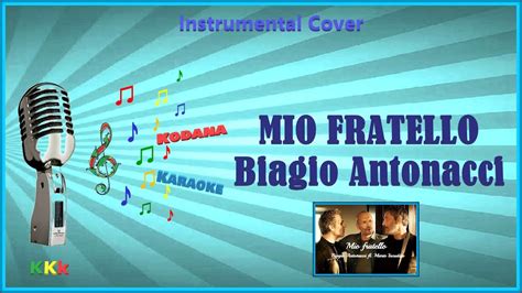 Mio Fratello Biagio Antonacci Karaoke Instrumental Con Melodia