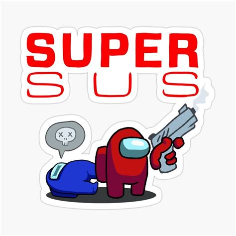 Among Us Sticker! "You're super sus right now!" #amongus #among #us # ...