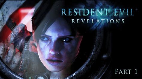 Resident Evil Revelations 1 Youtube