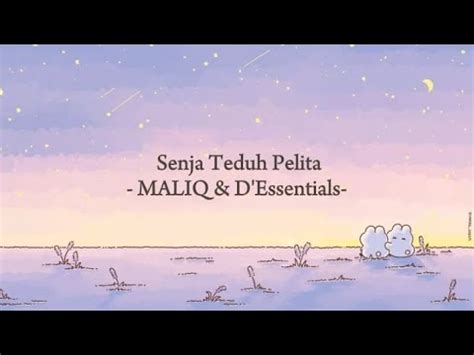 Senja Teduh Pelita Maliq D Essentials Lirik Lagu Youtube