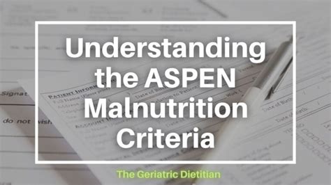 Understanding Aspen Malnutrition Criteria The Geriatric Dietitian