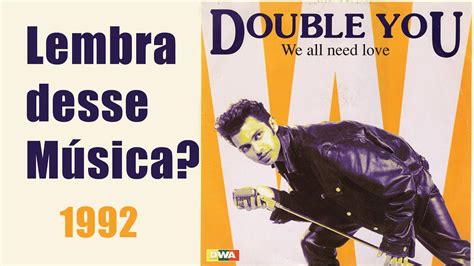 Double You We All Need Love 1992 Lembra dessa Música YouTube