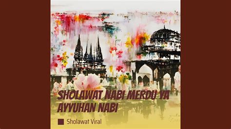 Sholawat Nabi Merdu Ya Ayyuhan Nabi Youtube