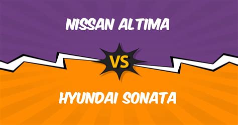 Does a Nissan Altima or Hyundai Sonata Cost Less to Insure?