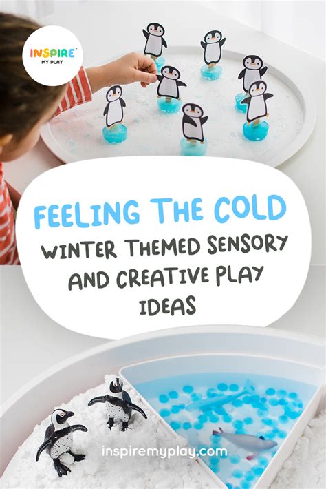 Feeling The Cold Winter Themed Sensory And Creative Play Ideas For