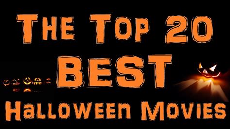 The Top 20 Best Halloween Movies Of All Time My List Youtube