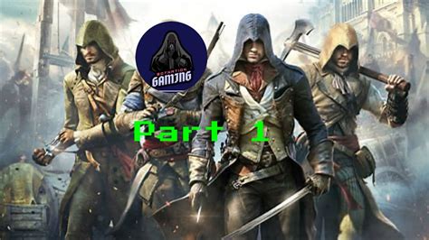 Assassin S Creed Unity Campaign Part Youtube