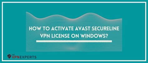 How To Activate Avast Secureline Vpn License On Windows