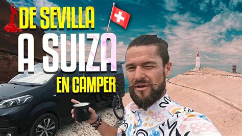 De Sevilla A Suiza En Camper Camino A La Swiss Epic Oscar Pujol