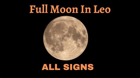 Full Moon In Leo All Signs Timestamped Youtube