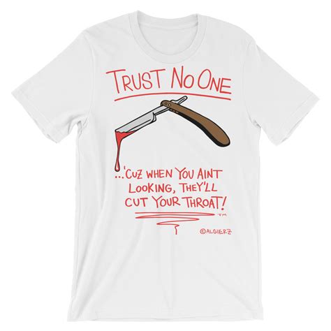 Trust No One White T Shirt White Tshirt Trust No One Shirts