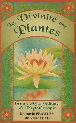 La Divinit Des Plantes Guide Ayurv Dique De Phytoth Rapie