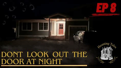 Dont Look Outside Your Door At Night Haunting Tales Horror Stories