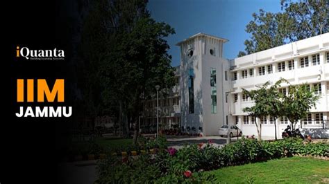 IIM Jammu : Campus, Cutoff, Placement, Alumni & More - iQuanta