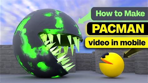 How To Make Pacman Video In Mobile Mobile Se Pacman 3d Video Kaise Banaye Youtube