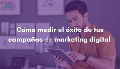 Cómo Medir El éxito De Tus Campañas Astratech Consulting