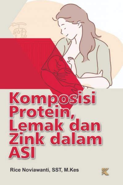 Komposisi Protein Lemak Dan Zink Dalam ASI Penerbit Taman Karya