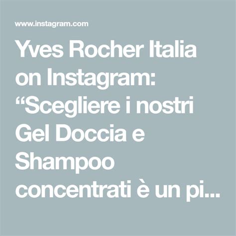 Yves Rocher Italia On Instagram Scegliere I Nostri Gel Doccia E