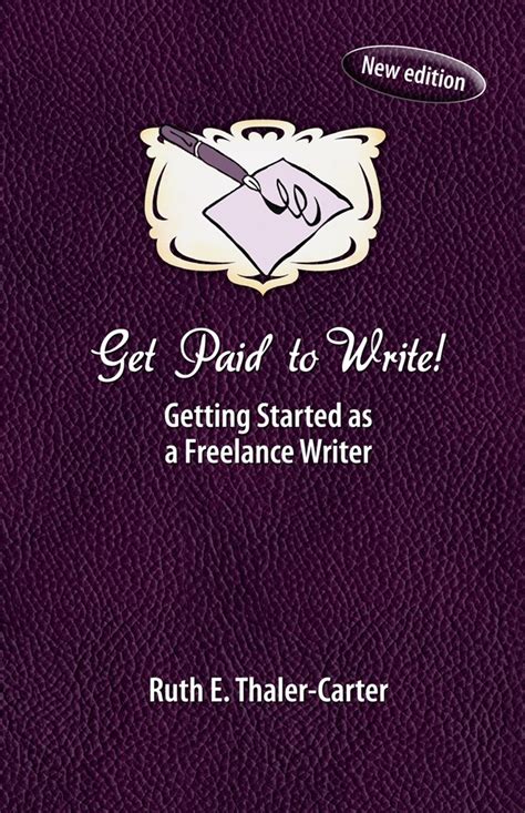 Get Paid To Write Getting Started As A Freelance Writer