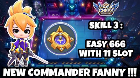 Mc 97 New Commander Fanny In Magic Chess Meta 11 Slot Heroes Is Real Test Drive Skill 3