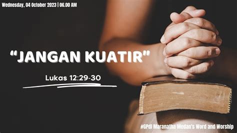 Word And Worship Jangan Kuatir Day Youtube