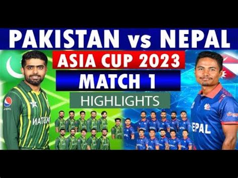 Pak Vs Nep Asia Cup Match Highlights Pakistan Vs Nepal Asia