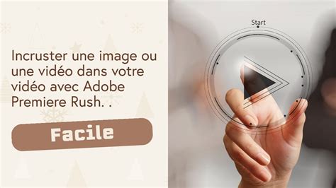 Incruster une image ou une vidéo dans votre vidéo avec Adobe Premiere