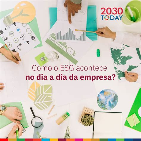 Today Como O Esg Acontece No Dia A Dia Da Empresa