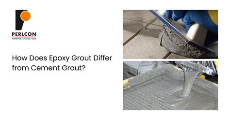 How Does Epoxy Grout Differ From Cement Grout Perlcon