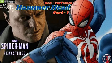 Marvel S Spider Man Remastered Dlc Turf Wars Hammer Head Part