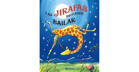 Las Jirafas No Pueden Bailar By Giles Andreae