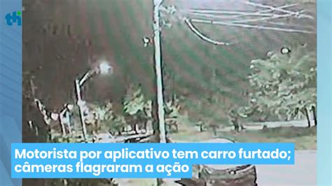 Motorista por aplicativo tem carro furtado câmeras flagraram a ação