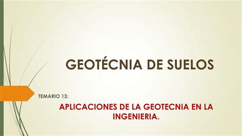 T 13 Aplicaciones De La Geotecnia En La Ingeniería Edgar Fabrica uDocz