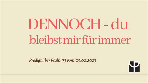 Dennoch du bleibst mir für immer Psalm 73 Predigt vom 05 02 2023