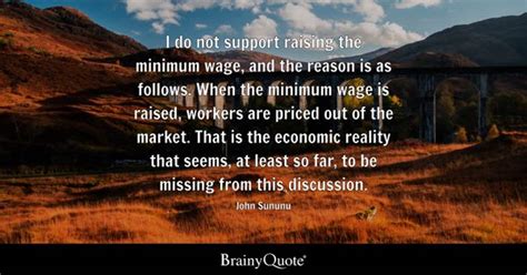 John Sununu - I do not support raising the minimum wage...