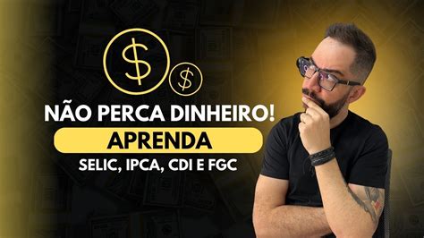 O Que Selic E Cdi Entenda Isso Hoje E Pare De Perder Dinheiro