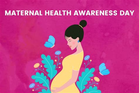 All About Maternal Health Awareness Day Zeamed