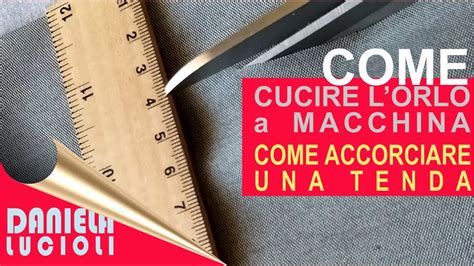 LINK COME ACCORCIARE UNA TENDA COME CUCIRE L ORLO A MACCHINA TUTORIAL