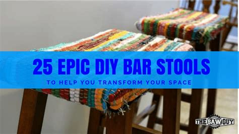 Epic Diy Barstool Ideas To Help You Transform Your Space The Saw Guy