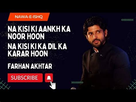 Na Kisi Ki Aankh Ka Noor Hoon By Farhan Akhtar Heart Touching Poetry