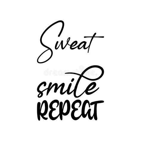 Sweat Smile Repeat Black Letter Quote Stock Vector Illustration Of