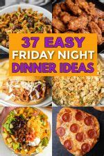 Friday Night Dinner Ideas Fun Friday Night Dinner Ideas To Make