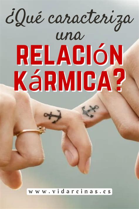 ¿qué Caracteriza Una Relación Kármica Vida Reinas