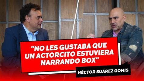 FUI VÍCTIMA DE ENVIDIAS EN TELEVISA DEPORTES Héctor Suárez Gomis en