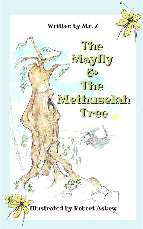 The Mayfly And The Methuselah Tree Unforgettable Story Of Living