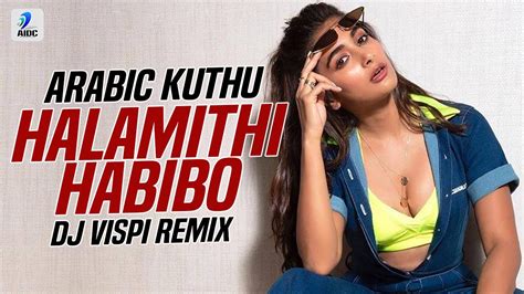 Halamithi Habibo Arabic Kuthu Remix Dj Vispi Beast Thalapathy