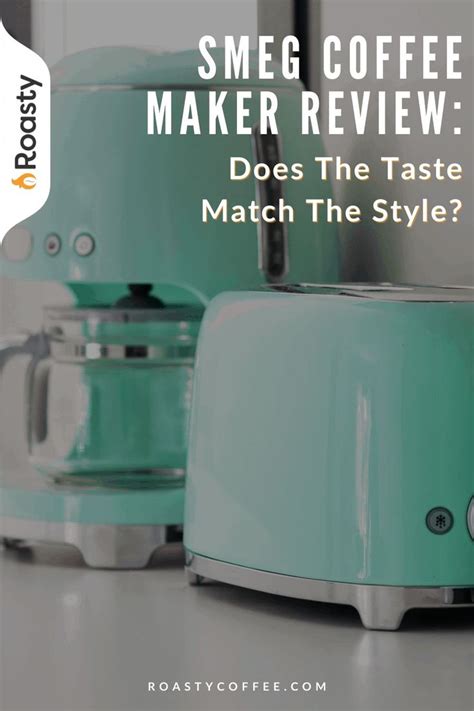 Smeg Coffee Maker Review Does The Taste Match The Style Coffee