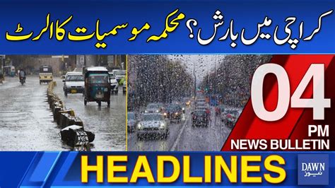 Dawn News Headlines 4 Pm Heavy Rain Prediction In Karachi Weather News 14 August 2024