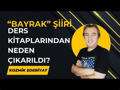 BAYRAK ŞİİRİ DERS KİTAPLARINDAN NEDEN KALDIRILDI YouTube